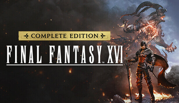 Cover art for Final Fantasy XVI Complete Edition, depicting protagonist Clive Rosfield standing resolutely with his sword amidst embers, with the colossal, fiery Eikon Ifrit roaring in the darkened background.